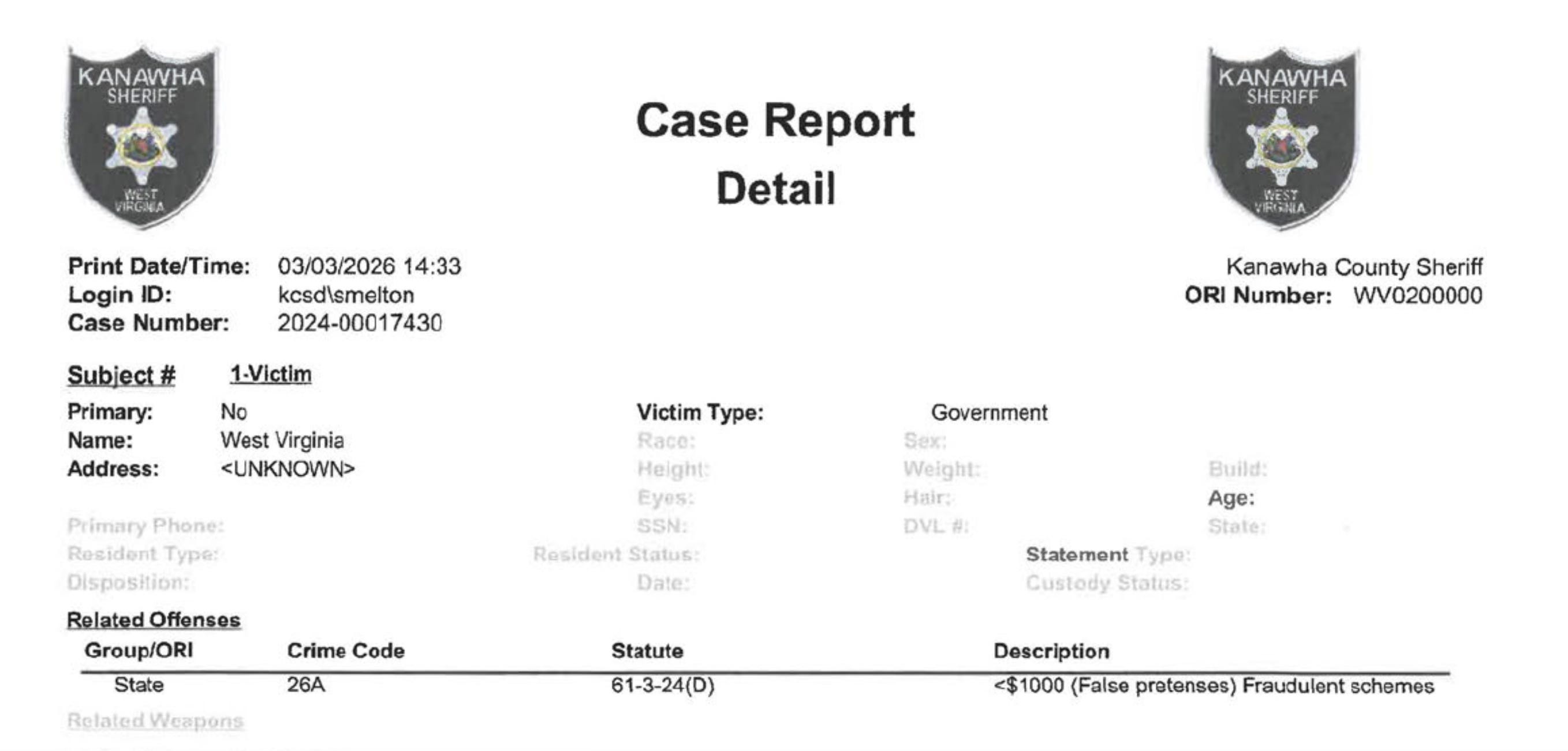 Kanawha County Sheriff Case Report Detail for Case No. 2024-00017430. The victim is listed as West Virginia, address unknown, victim type Government. The related offense is Crime Code 26A, Statute 61-3-24(D), described as less than $1,000 (False pretenses) Fraudulent schemes.